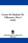 Contes De Madame De Villeneuve Part 5