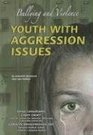 Youth With Aggression Issues Bullying and Violence