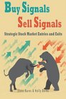 Buy Signals Sell Signals Strategic Stock Market Entries and Exits