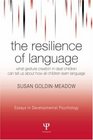 The Resilience Of Language What Gesture Creation In Deaf Children Can Tell Us About How All Children Learn Language