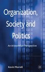 Organization Society and Politics An Aristotelian Perspective