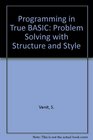 Programming in True Basic Problem Solving With Structure and Style Macintosh Version/Book and 3 1/2  Disk