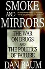 Smoke and Mirrors  The War on Drugs and the Politics of Failure