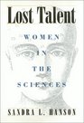 Lost Talent Women in the Sciences