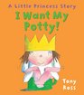 I Want My Potty A Little Princess Story