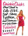 QuickieChick's Cheat Sheet to Life Love Food Fitness Fashion and Financeon a LessThanFabulous Budget