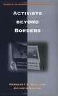 Activists Beyond Borders Advocacy Networks in International Politics