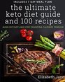 The Ultimate Keto Diet Guide  100 Recipes Bonus 7 Day Meal Planner  Burn Fat Fast  Stop Counting