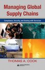 Managing Global Supply Chains Compliance Security and  Dealing with Terrorism