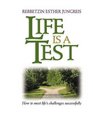 Life Is a Test How to Meet Life's Challenges Successfully