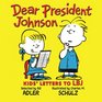 Dear President Johnson Kids' Letters to LBJ