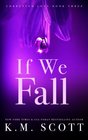 If We Fall (Corrupted Love #3) (Volume 3)