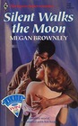 Silent Walks the Moon (Harlequin Superromance, No 466)