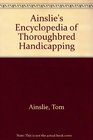 Ainslie's Encyclopedia of Thoroughbred Handicapping