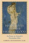 Happy Lives and the Highest Good  An Essay on Aristotle's Nicomachean Ethics