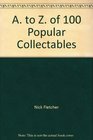 A to Z of 100 Popular Collectables