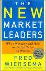 The New Market Leaders Who's Winning and How in the Battle for Customers