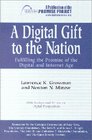 Digital Gift to the Nation Fulfilling the Promise of the Digital and Internet Age