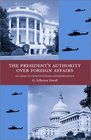 The Presidents Authority over Foreign Affairs An Essay in Constitutional Interpretation