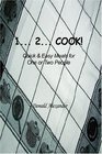 1...2...Cook: Quick and Easy Meals for One or Two People