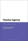 Teacher Agency An Ecological Approach