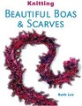 Knitting Beautiful Boas  Scarves