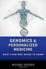 Genomics and Personalized Medicine What Everyone Needs to Know