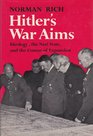 HITLER'S WAR AIMS IDEOLOGYTHE NAZI STATEAND THE COURSE OF EXPANSION