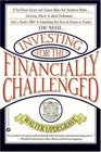 Investing for the Financially Challenged : How to Become Rich Using  Your Bankers Money