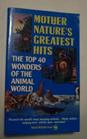 Mother Nature's Greatest Hits: The Top 40 Wonders of the Animal World