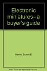 Electronic miniaturesa buyer's guide
