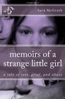memoirs of a strange little girl a tale of loss grief and abuse