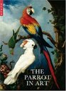 The Parrot in Art From Durer to Elizabeth Butterworth