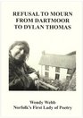 Refusal to Mourn from Dartmoor to Dylan Thomas