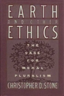 Earth and Other Ethics The Case for Moral Pluralism