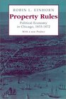 Property Rules  Political Economy in Chicago 18331872