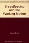 Breastfeeding and the Working Mother