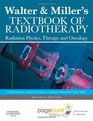 Walter and Miller's Textbook of Radiotherapy Radiation Physics Therapy and Oncology 7e