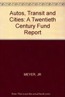 Autos Transit and Cities A Twentieth Century Fund Report