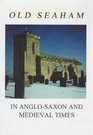 Old Seaham In AngloSaxon and Medieval Times