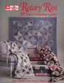 Rotary Riot 40 Fast and Fabulous Quilts