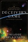 Deceiver's Game: The Destroyer Is Unleashed (Left Behind Series Collectors Edition)