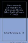 Government in America People Politics and Policy with Free Web Access