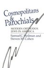 Cosmopolitans and Parochials  Modern Orthodox Jews in America