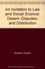 An invitation to law and social science Desert disputes and distribution