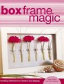 Box Frame Magic Creating Collections for Shadow Box Displays