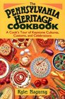 Pennsylvania Heritage Cookbook: A Cook's Tour of Keystone Cultures, Customs, and Celebrations