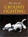 The Art of Ground Fighting Principles  Techniques