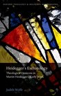 Heidegger's Eschatology Theological Horizons in Martin Heidegger's Early Work