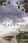 Accident A Day's News  A Novel
